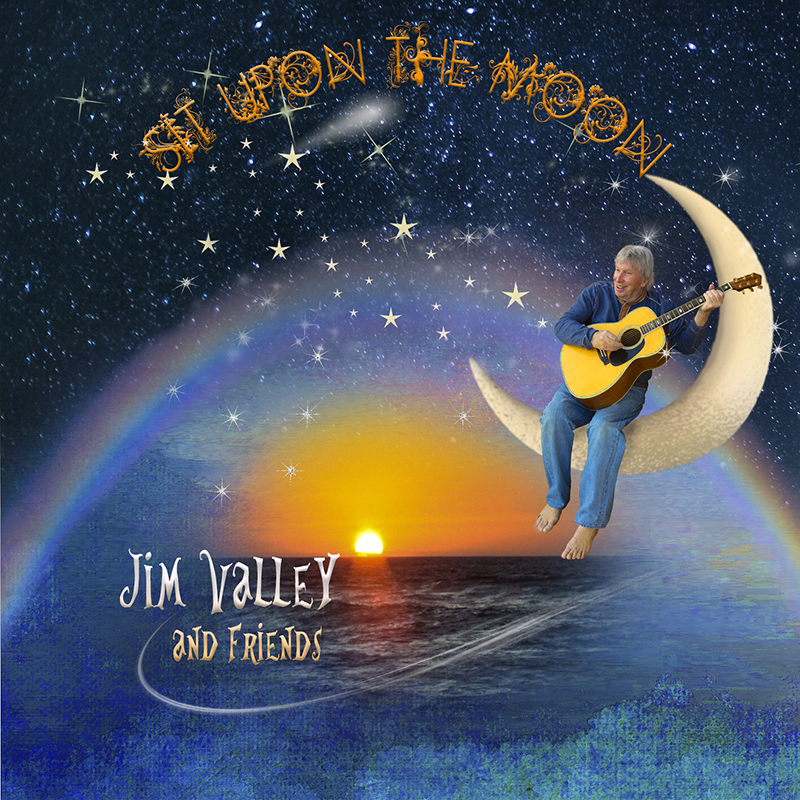 Sit Upon the Moon, album by Jim Valley